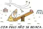 com-deus-nc3a3o-se-brinca