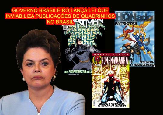 Típica imagem compartilhada no Facebook. Vendo essa imagem você pensaria que a Dilma vai acabar com os quadrinhos! Informe-se melhor aqui.