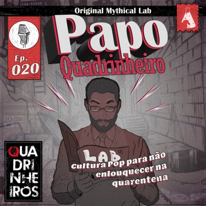 Cultura Pop para não enlouquecer na quarentena papo quadrinheiro podcast