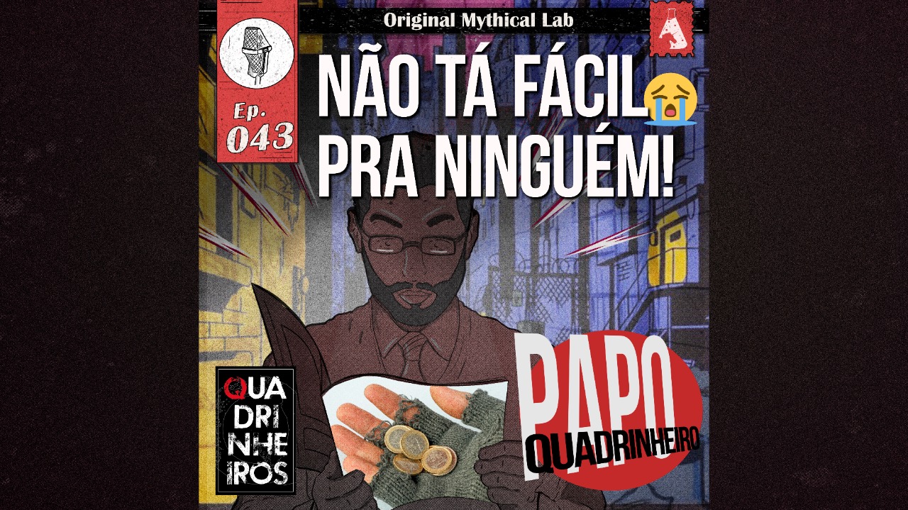 papo quadrinheiro nao ta facil pra ninguem podcast