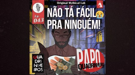 papo quadrinheiro nao ta facil pra ninguem podcast