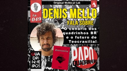 papo quadrinheiro denis mello teocrasilia podcast