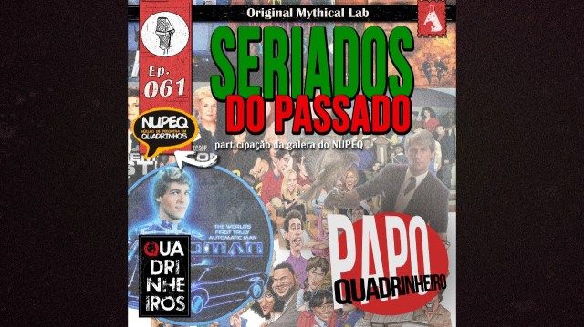 papo quadrinheiro seriados do passado anos 80 poscast
