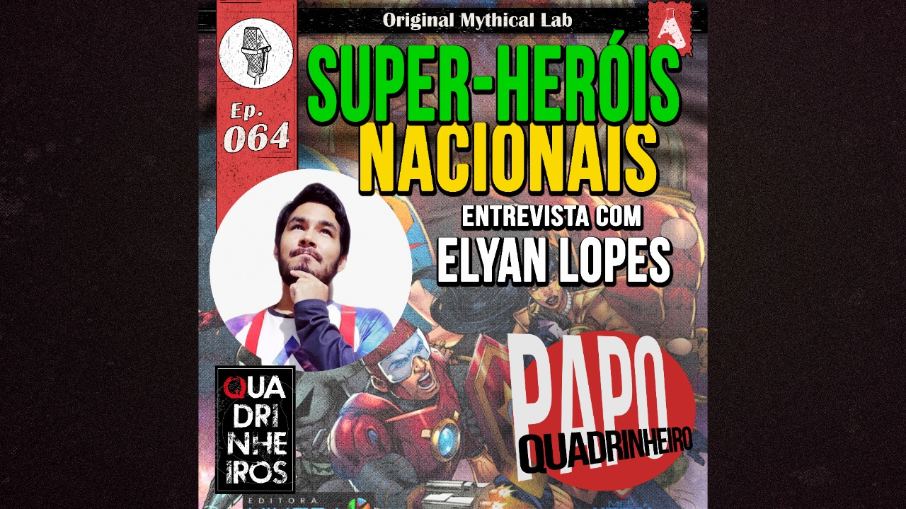 papo quadrinheiro super herois nacionais elyan lopes alfredo carvalho podcast