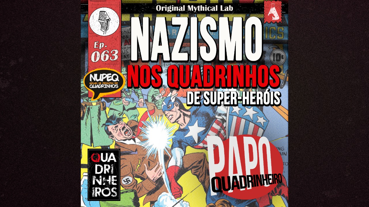 podcast papo quadrinheiro nazismo nos quadrinhos de super herois quadrinheiros
