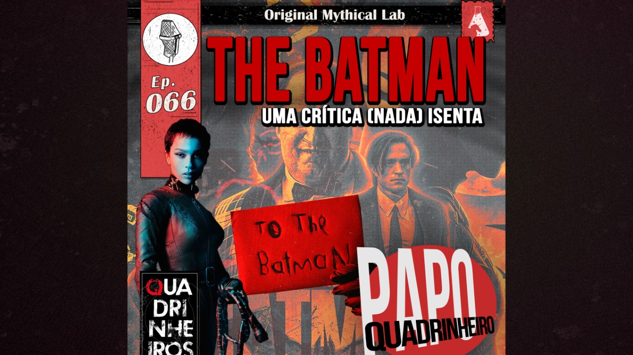 papo quadrinheiro podcast the batman quadrinheiros