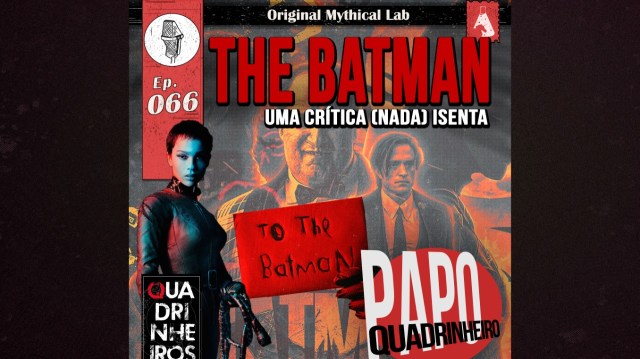 papo quadrinheiro podcast the batman quadrinheiros