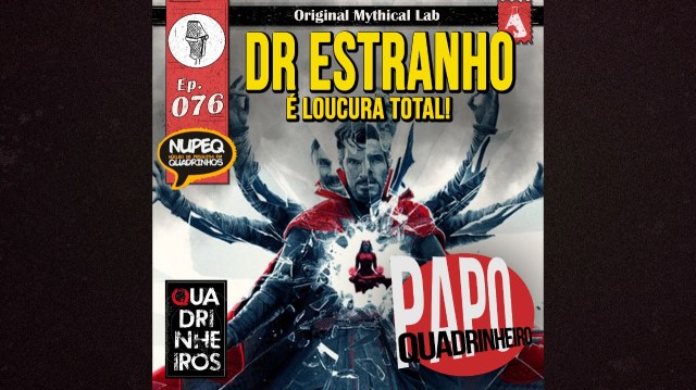 papo quadrinheiro podcast doutor estranho no multiverso da loucura