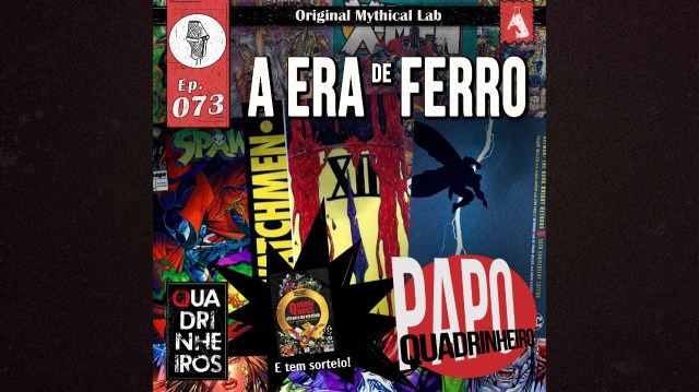 quadrinheiros podcast era de ferro dos super herois
