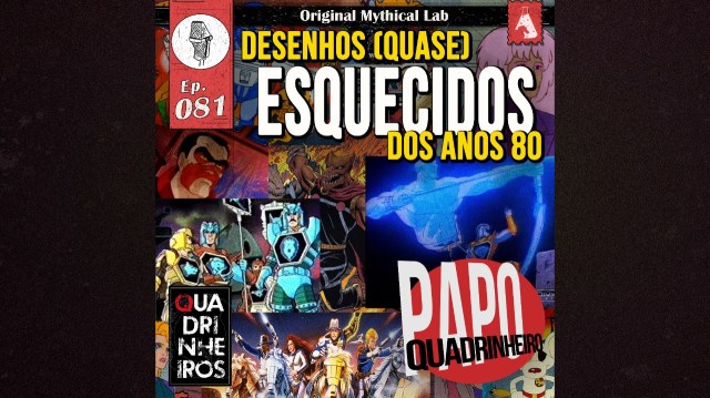 desenhos animados esquecidos dos anos 80 podcast quadrinheiros
