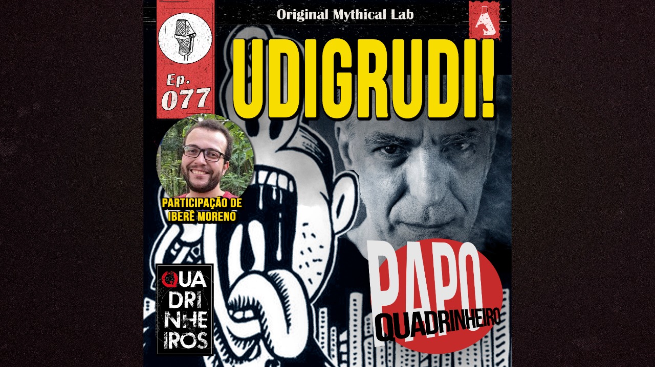 udigrudi chiclete com banana quadrinheiros podcast papo quadrinheiro