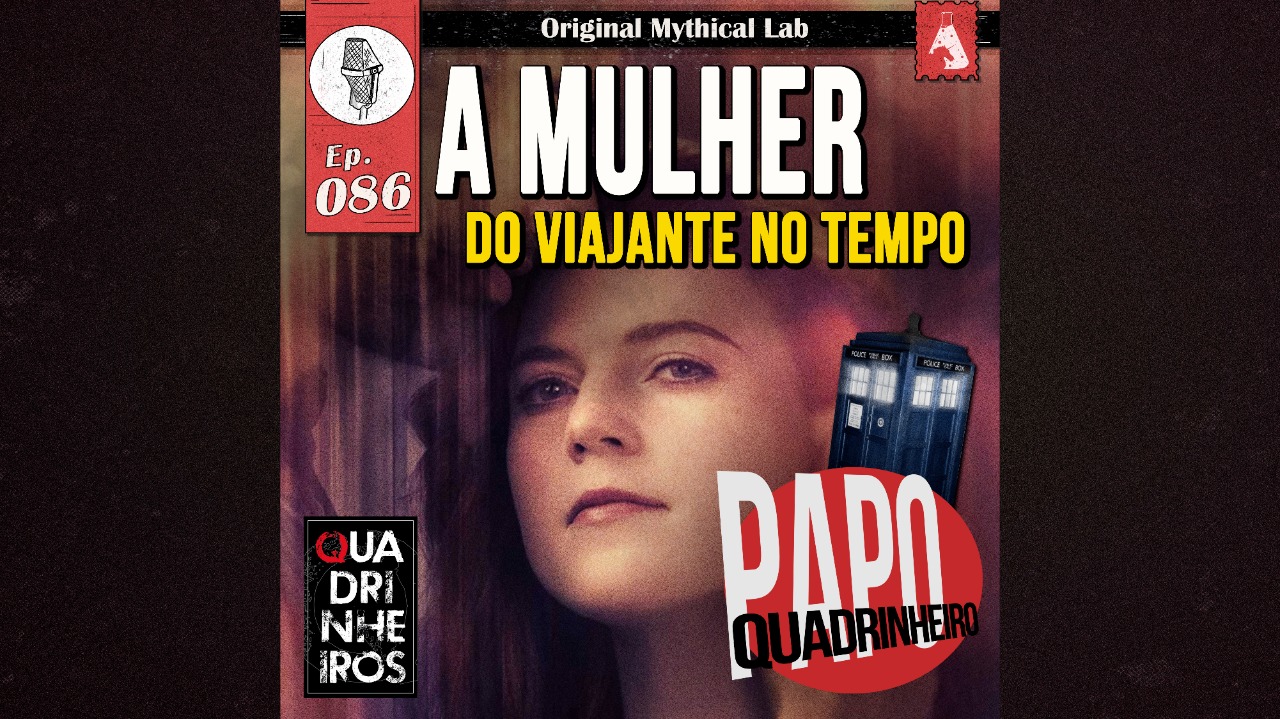 a mulher do viajante no tempo podcast quadrinheiros papo quadrinheiros