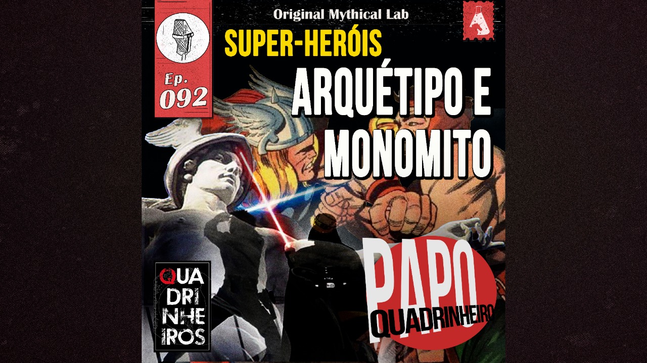 super herois arquetipo monomito podcast papo quadrinheiro quadrinheiros