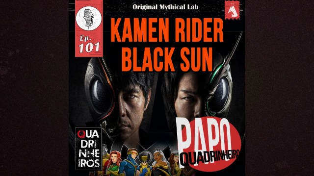 papo quadrinheiro podcast kamen rider black sun