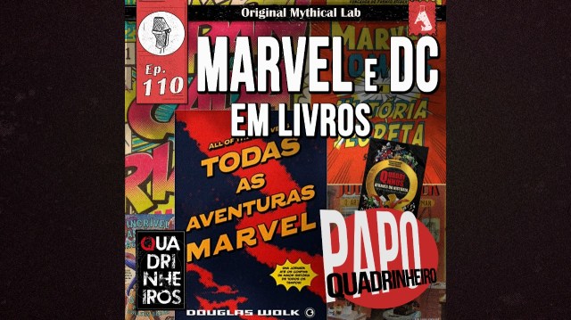 marvel e dc em livros quadrinheiros podcast papo quadrinheiro