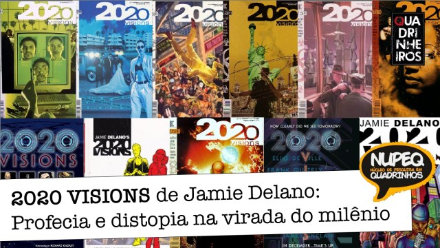 Utopias e distopias Profecias de Jamie Delano na virada do milênio 2020 visions