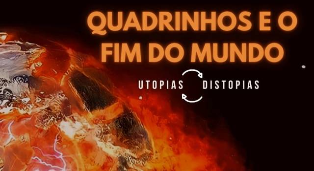 simposio Quadrinhos e o fim do mundo utopias e distopias