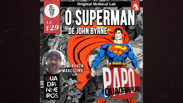 superman john byrne quadrinheiros podcast papo quadrinheiro