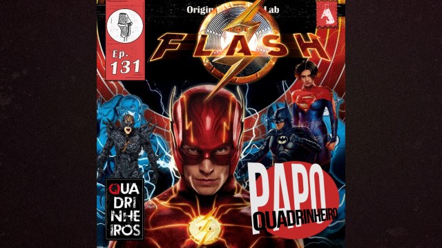 the flash filme papo quadrinheiro podcast quadrinheiros